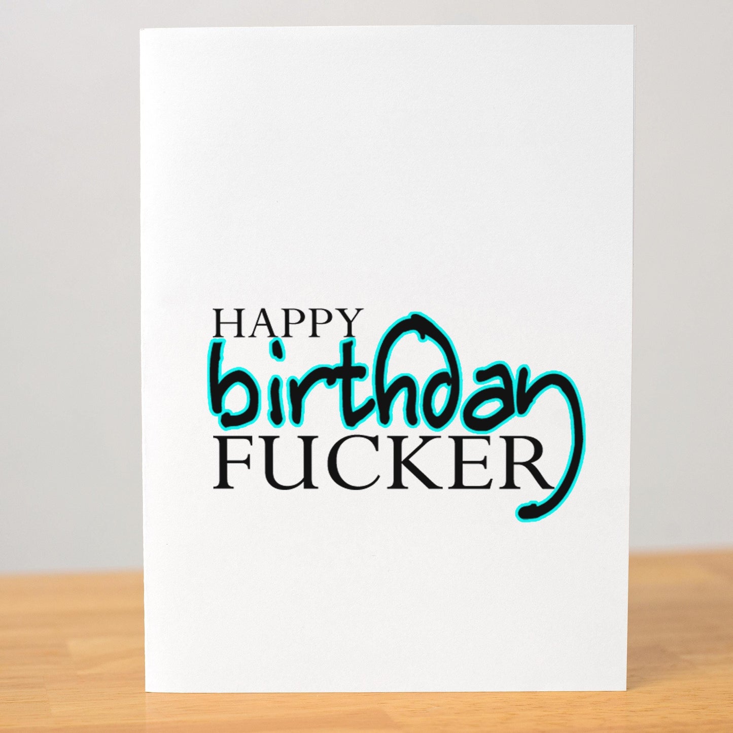 Funny Birthday Card for Him or Her, Happy Birthday F*cker Card with Envelope, Rude Adult Humor, Offensive Gag Gift for Friend or Partner
