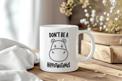Don’t Be A Hippotwatamus Coffee Mug, Rude Funny Hippo Cup, Sarcastic Adult Gift with Animal Pun, NSFW Humor Ceramic Mug