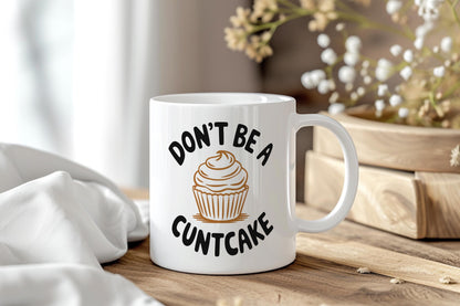 Don’t Be A Cuntcake Coffee Mug, Rude Funny Adult Gift with Cupcake Art, Sarcastic NSFW Humor Mug for Friends, Office or Home Use