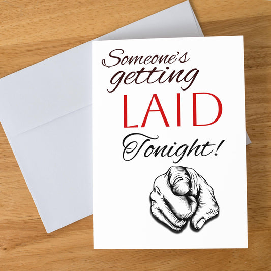 Funny Romantic Card for Him or Her, Someone’s Getting Laid Tonight, Sexy Naughty Anniversary Card, Flirty Valentine’s Day Love Note