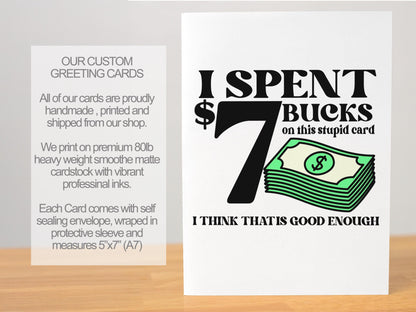 Funny 7 Bucks Greeting Card, Sarcastic Gift Card for Him or Her, Cheeky Budget Card, Minimalist Humor Card, Handmade A7 Stationery