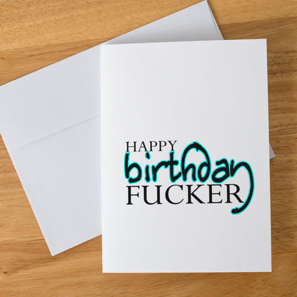 Funny Birthday Card for Him or Her, Happy Birthday F*cker Card with Envelope, Rude Adult Humor, Offensive Gag Gift for Friend or Partner